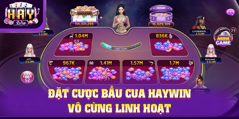 Đặt cược Bầu Cua tại HAYWIN vô cùng linh hoạt